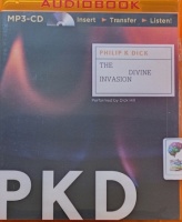 The Divine Invasion written by Philip K Dick performed by Dick Hill on MP3 CD (Unabridged)